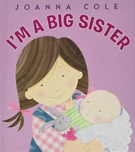 Book cover of I'm a Big Sister, a book for preparing toddlers for new babies