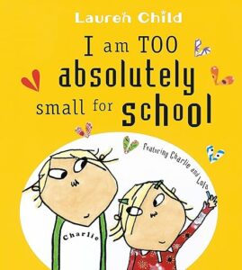 Book cover for I Am Too Absolutely Small For School
