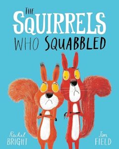 Book cover of The Squirrels Who Squabbled by Rachel Bright