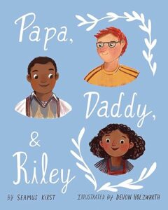 book cover of Papa, Riley & Me by Seamus Kirst