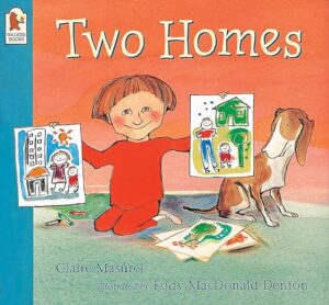 Book cover of Two Homes, one of our recommended children's books about divorce and separation