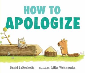 book jacket of How To Apologize, one of our best books to teach children social skills