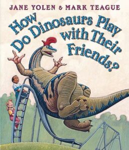 Book cover of How Do Dinosaurs Play With Their Friends?