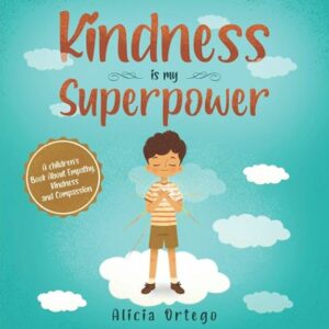 Book jacket of Kindness is My Superpower, one of our best books to teach children social skills