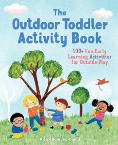 Book jacket of The Outdoor Toddler Activity Book, one of our recommended books with play ideas for busy parents