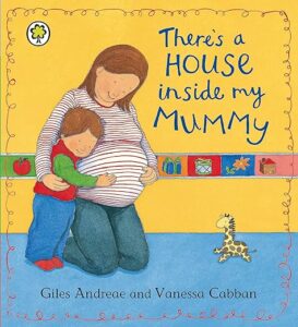 Book jacket of 'There's a House Inside My Mummy' one of our recommended Top 10 Books for teaching children about sex