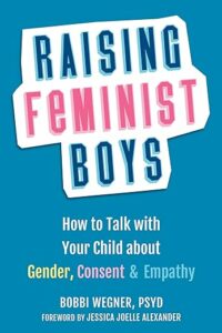 book jacket of Raising Feminist Boys which includes advice on teaching boys about consent