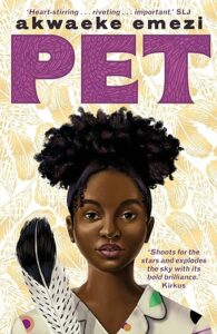 Book cover of Pet by Akwaeke Emezi