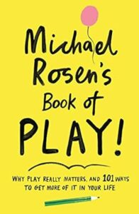 book jacket of Michael Rosen's Book of Play