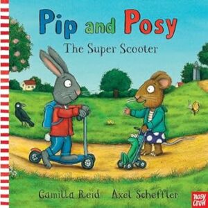 Book jacket of Pip and Posy: The Super Scooter, one of our recommended books for helping children manage friendship problems