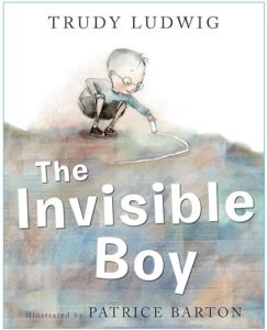 Books for helping children manage friendship problems | Positive Parenting Project Book jacket of The Invisible Boy by Trudy Ludwig