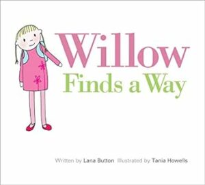 Book cover of children's book Willow Finds a Way, one of our recommended books for helping children manage friendship problems