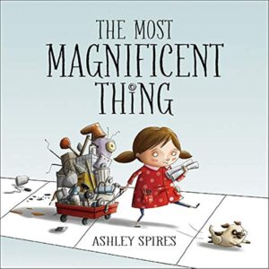 Book cover of The Most Magnificent Thing (growth mindset books)