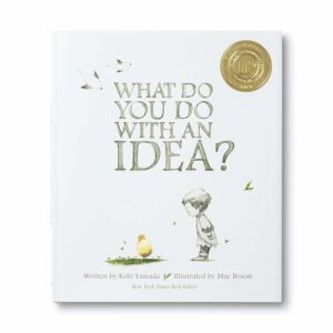 Book cover of What Do You Do With An Idea? A growth mindset book for younger children