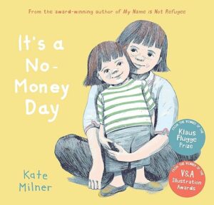 Book cover of "It's A No Money Day" one of our recommended children's books about financial hardship