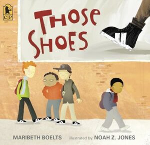 Book cover of Those Shoes - one of our recommended children's books about financial hardship