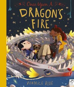 Book Jacket for Once Upon A Dragon's Fire by Beatrice Blue