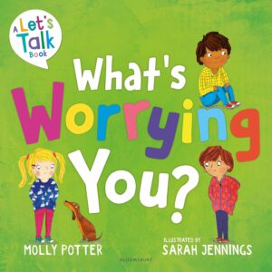 book jacket for children's book What's Worrying You? by Molly Potter