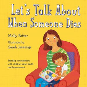 Book cover of Let's Talk About When Someone Dies by Molly Potter