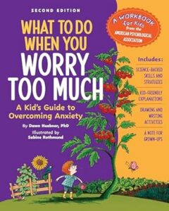 Book jacket of kids' book What To Do When You Worry Too Much