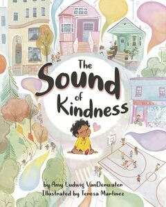 Book jacket of The Sound of Kindness by Amy Ludwig VanDerwater