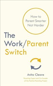 Book Jacket of The Work/Parent Switch by Anita Cleare