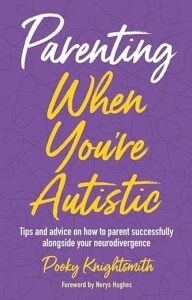 Photo of book jacket for Parenting When You're Autistic by Pooky Knightsmith