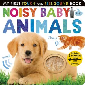 12 Best Books for Toddlers for Learning and Development | Positive Parenting Project Book cover of Noisy Baby Animals , a touch and feel sound book for supporting toddlers' learning and development
